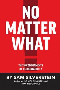 bokomslag No Matter What: The 10 Commitments of Accountability
