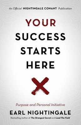 Earl Nightingale - Your Success Starts Here, Häftad