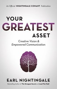bokomslag Your Greatest Asset: Creative Vision and Empowered Communication