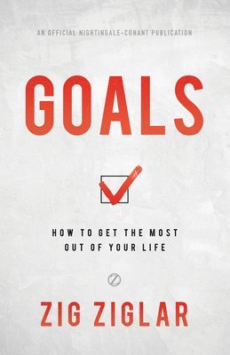 bokomslag Goals: How to Get the Most Out of Your Life