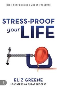bokomslag Stress-Proof Your Life: High Performance Under Pressure