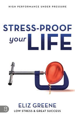 bokomslag Stress-Proof Your Life: High Performance Under Pressure