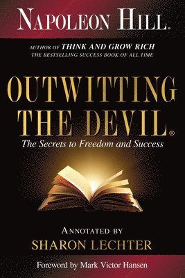Napoleon Hill, Sharon L. Lechter CPA - Outwitting the Devil®, Häftad