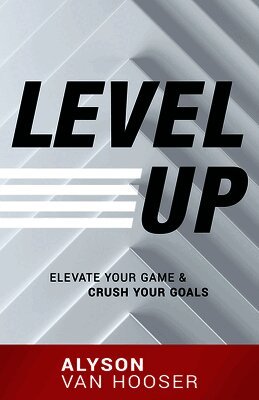 Level Up: Elevate Your Game and Crush Your Goals