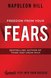 bokomslag Freedom from Your Fears: Step Into Your Success