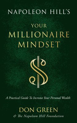bokomslag Napoleon Hill's Your Millionaire Mindset: A Practical Guide to Increase Your Personal Wealth