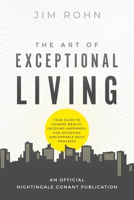 Jim Rohn - Art of Exceptional Living, Häftad
