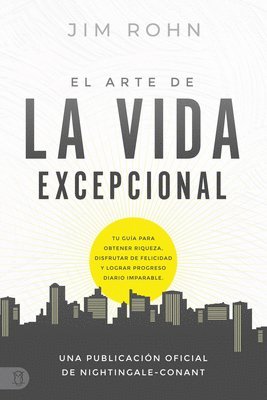 bokomslag El Arte de la Vida Excepional (the Art of Exceptional Living): Tu Guía Para Obtener Riqueza, Disfrutar de Felicidad Y Lograr Progreso Diario Imparable