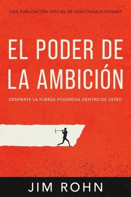 Jim Rohn - El Poder de la Ambición (the Power of Ambition): Despierta La Fuerza Poderosa Dentro de Ti, Häftad