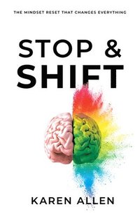 bokomslag Stop & Shift: The Mindset Reset That Changes Everything