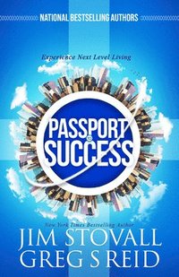 bokomslag Passport to Success: Experience Next Level Living
