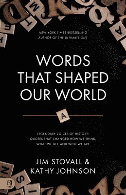 Jim Stovall, Kathy Johnson, Jim, Stovall - Words That Shaped Our World: Legendary Voices of History: Quotes That Changed How We Think, What We Do, and Who We Are, Häftad