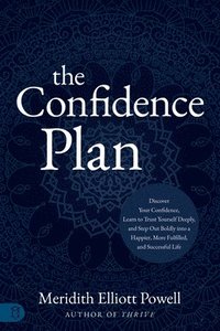 bokomslag The Confidence Plan: A Guided Journal: Discover Your Confidence, Learn to Trust Yourself Deeply, and Step Out Boldly Into a Happier, More F
