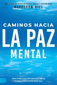 bokomslag Caminos Hacia La Paz Mental (Napoleon Hill's Pathways to Peace of Mind)