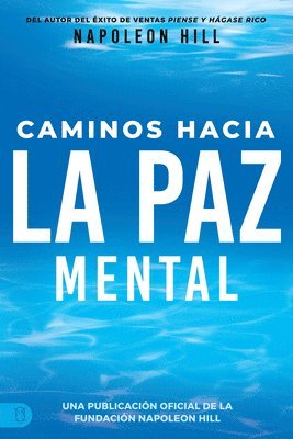Napoleon Hill, Napoleon, Hill - Caminos Hacia La Paz Mental (Napoleon Hill's Pathways to Peace of Mind), Häftad