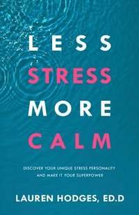 bokomslag Less Stress, More Calm