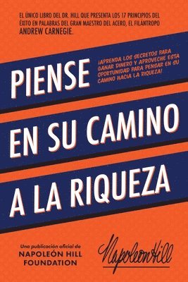 Piense En Su Camino a la Riqueza: Aprenda Los Secretos Para Ganar Dinero Y Aproveche Esta Oportunidad Para Pensar En Su Camino Hacia La Riqueza 1