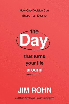 Jim Rohn - Day that Turns Your Life Around, Häftad