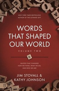 bokomslag Words That Shaped Our World Volume Two: Legendary Voices of History: Quotes That Changes How We Think, What We Do, and Who We Are