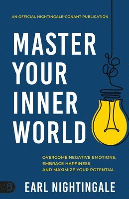 Earl Nightingale - Master Your Inner World, Häftad