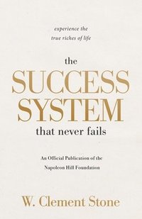 bokomslag Success System That Never Fails: Experience the True Riches of Life