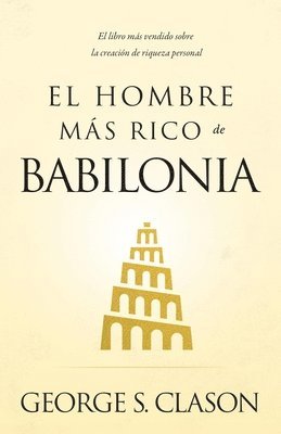 bokomslag El Hombre Mas Rico de Babilonia (the Richest Man in Babylon)