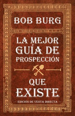 Bob Burg - Última Guía de Prospección Que Necesitará (the Last Prospecting Guide You'll Ever Need), Häftad