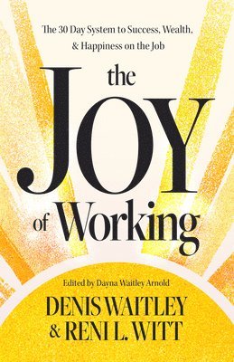 Denis Waitley, Reni L. Witt - Joy of Working, Häftad