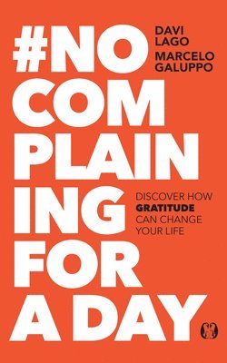 bokomslag #No Complaining for a Day: Discover How Gratitude Can Change Your Life