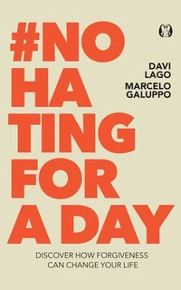 bokomslag #No Hating for a Day: Discover How Forgiveness Can Change Your Life