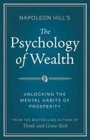 Napoleon Hill - Napoleon Hill's The Psychology of Wealth, Häftad