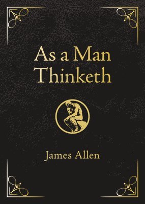 bokomslag As a Man Thinketh - Deluxe Edition