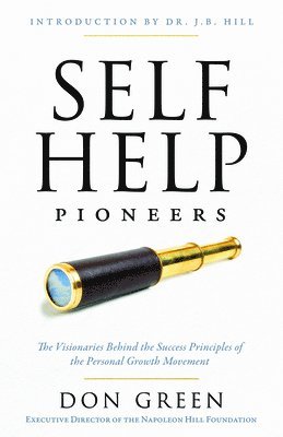 Don M. Green, Don M Green - Self-Help Pioneers: The Visionaries Behind the Success Principles of the Personal Growth Movement, Häftad