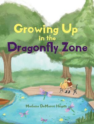 Growing Up in the Dragonfly Zone 1