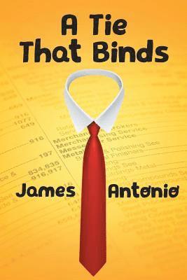 James Antonio - Tie That Binds, Häftad