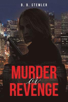 B B Stemler, B. B. Stemler - Murder or Revenge, Häftad