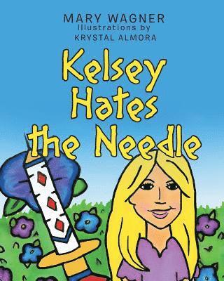Mary Wagner - Kelsey Hates the Needle, Häftad