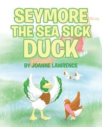 bokomslag Seymore the Sea Sick Duck