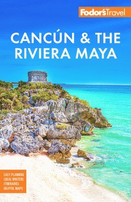 bokomslag Fodor's Cancun & the Riviera Maya