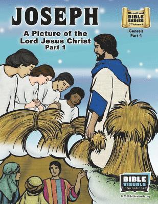 Joseph Part 1, A Picture of the Lord Jesus: Old Testament Volume 4: Genesis Part 4 1