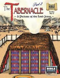 bokomslag The Tabernacle Part 2, A Picture of the Lord Jesus: Old Testament Volume 10: Exodus Part 5
