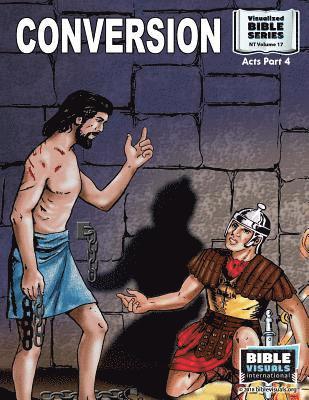 Conversion: New Testament Volume 17: Acts Part 4 1