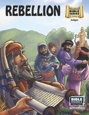 Arlene Piepgrass, Bible Visuals International - Rebellion: Old Testament Volume 18: Judges, Häftad