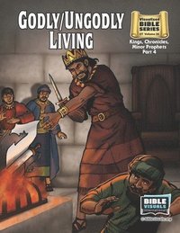 bokomslag Godly / Ungodly Living: Old Testament Volume 26: Kings, Chronicles, Minor Prophets, Part 4