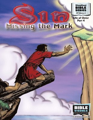Ruth B. Greiner, Bible Visuals International - Sin: Missing the Mark: New Testament Volume 4: Life of Christ Part 4, Häftad
