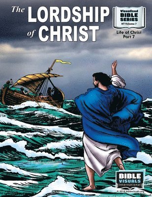 Ruth B. Greiner, Bible Visuals International - The Lordship of Christ: New Testament Volume 7: Life of Christ Part 7, Häftad