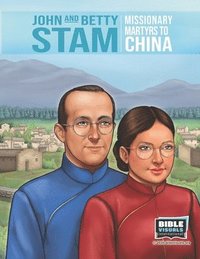 bokomslag John and Betty Stam: Missionary Martyrs to China