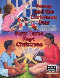 bokomslag Penny and the Christmas Star / How Turea Kept Christmas: Two Illustrated Christmas Stories