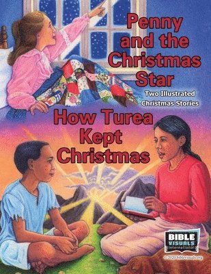 Penny and the Christmas Star / How Turea Kept Christmas: Two Illustrated Christmas Stories 1