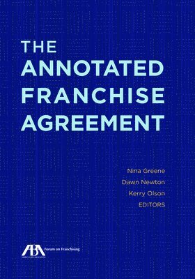 Nina Greene, Dawn Newton, Kerry Jensen Olson - Annotated Franchise Agreement, Häftad